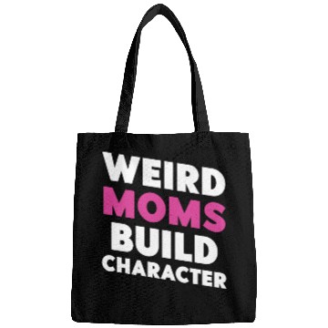 Discover Weird Moms Build Character Bags