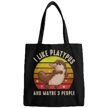 Discover I Like Platypus And Maybe 3 People Bags