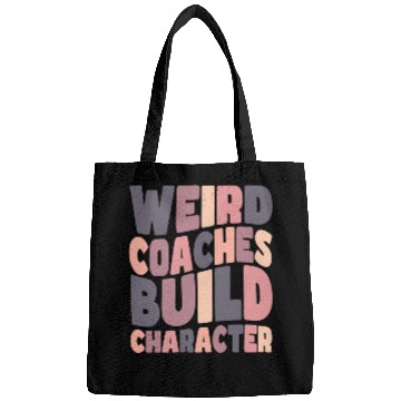 Discover Weird Coaches Build Character Coach Bags