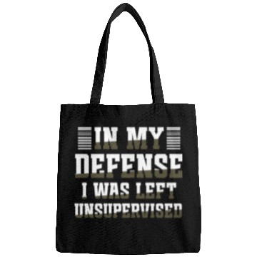 Discover In my defense I was left unsupervised GIFT Cool Bags