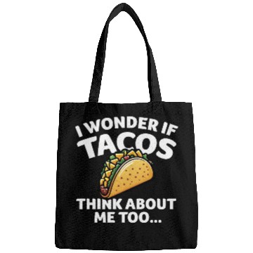 Discover I Wonder if TACOS Think about Me Too Bags