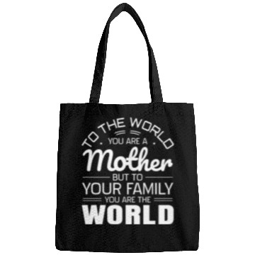 Discover To The World You Are A Mother But To Your Family Bags