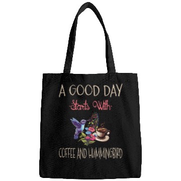 Discover A Good Day Starts With Coffee And Hummingbird Bags