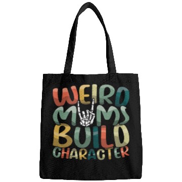 Discover Weird Moms Build Character Happy Mother's Day Bags