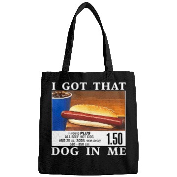 Discover I Got That Dog In Me Funny Hot Dogs Bags