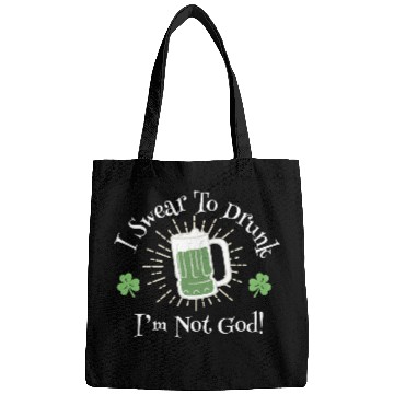 Discover I Sear To Drunk I'm Not God Funny Statement Bags