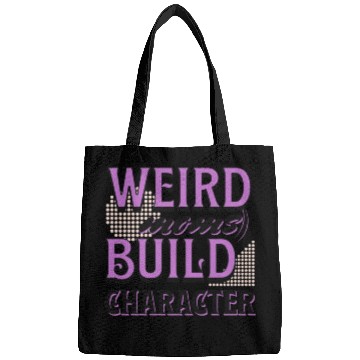 Discover Weird Moms Build Character Funny Gift For Best Mom Bags