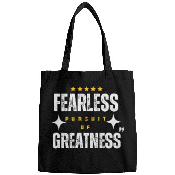 Discover Fearless Pursuit of Greatness Bags