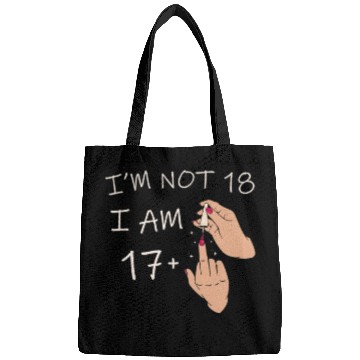 Discover Im Not 18, I Am 17 Plus 1 Middle Finger, 18th Bags