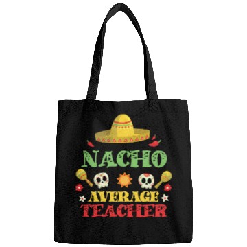 Discover Nacho Average Teacher, Cinco de mayo Bags