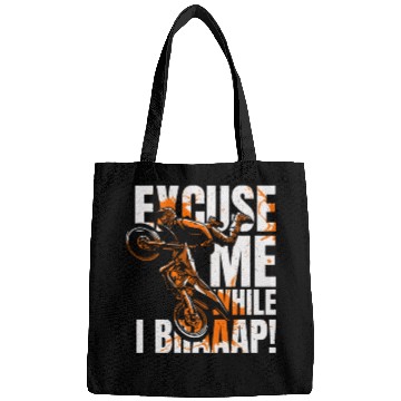 Discover Excuse Me While I Braaap Motorcycle Racing Riders Bags