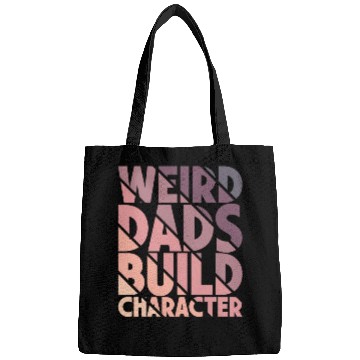 Discover Weird Dads Build Character Funny Dad Bags