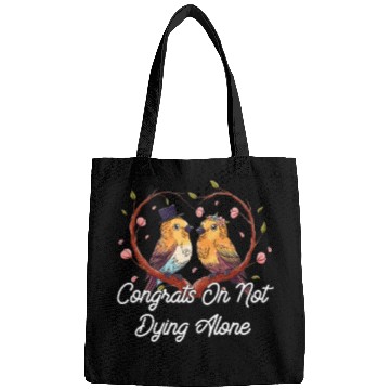 Discover Congrats On Not Dying Alone Wedding Sarcastic Bags