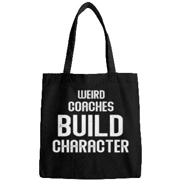 Discover Weird Coaches Build Character Coach Bags