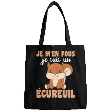Discover Je M'en Fous Je Suis Un Ecureuil - Squirrel Bags