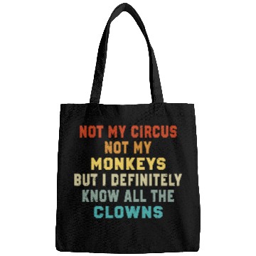 Discover Not My Circus Not My Monkeys But I Know Bags