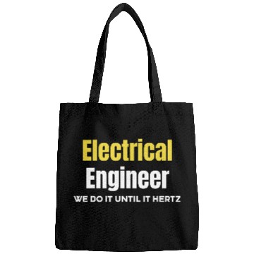 Discover Electrical Engineer We Do It Until It Hertz Bags