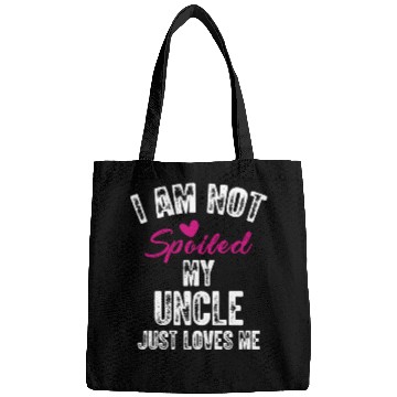 Discover I'm Not Spoiled My Uncle Loves Me Funny Family Bags