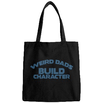 Discover Weird Dads Build Character Funny Dad Bags