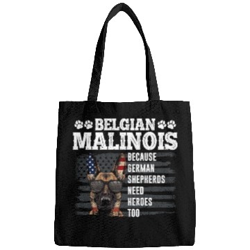 Discover BELGIAN MALINOIS GERMAN SHEPHERDS NEED HEROS TOO Bags