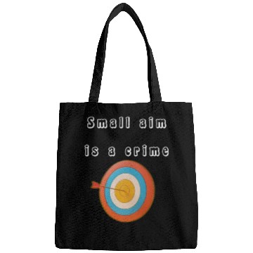 Discover Small aim is a crime Bags
