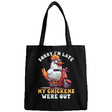 Discover Chicken Farmer Sorry I'm Late Chickens Were Out Bags