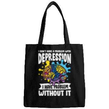 Discover I don't have a problem with Depression Bags