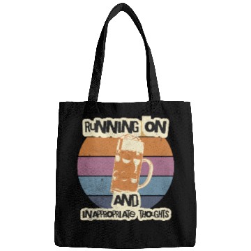 Discover Running On Beer And Inappropriate Thoughts Bags