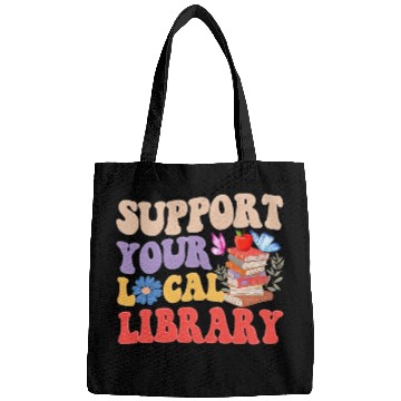 Discover Support Your Local Library Book Reader Lover Bags