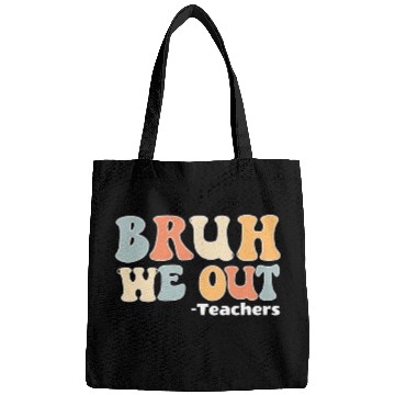 Discover Bruh We Out Happy Last Day Of School Teacher Bags