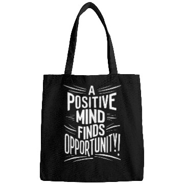 Discover A Positive Mind Finds Opportunity Bags