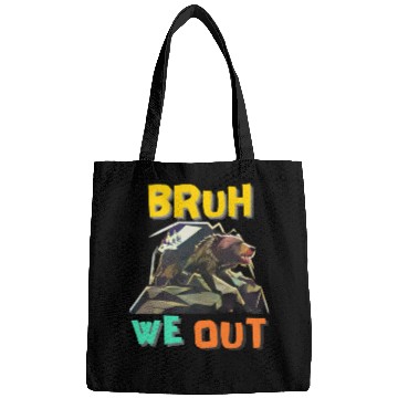 Discover BRUH WE OUT Bags