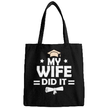 Discover My Wife Did It Graduation Graduated Bachelor Bags