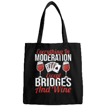 Discover Everything In Moderation Except Bridges And Wine Bags