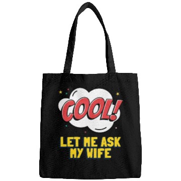 Discover Let Me Ask My Wife Bags