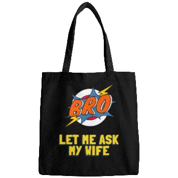Discover Let Me Ask My Wife Bags