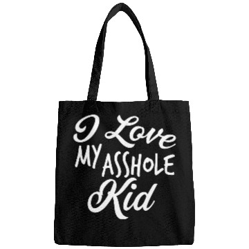 Discover I Love My Asshole Kid Bags