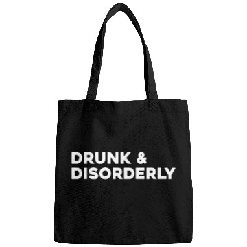 Discover Drunk And Disorderly Bags