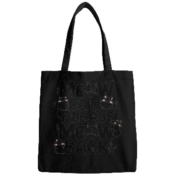 Discover Meow cat, please meow back Bags