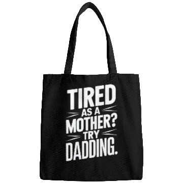 Discover Tired As A Mother Try Dadding Bags