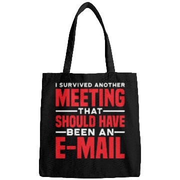 Discover I Survived Another Meeting 81 Bags