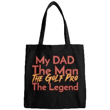Discover My Dad The Man The Legend The Golf Pro Bags