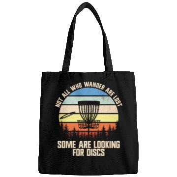 Discover Not All Who Wander Are Lost Looking For Discsfunny Bags