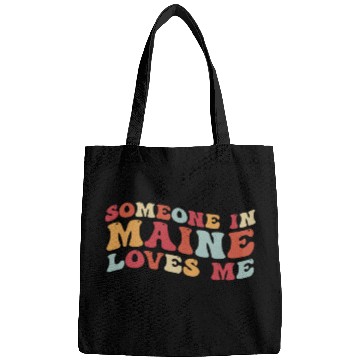 Discover Someone In Maine Loves Me Bags