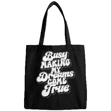 Discover Saying Message Realize Dreams Bags