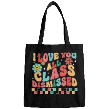 Discover I love you all class dismissed Bags
