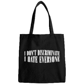 Discover I Don't Discriminate I Hate Everyone 29 Bags