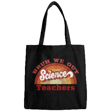 Discover Bruh We Out Science Teacher Last Day Of School Bags