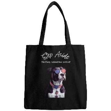 Discover Step Aside The Party Animal Has Arrived AmStaff Bags