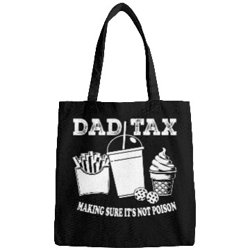 Discover DAD TAX MAKING SUR IT S NOT POISON Bags